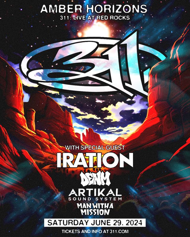 Concert flyer with Red Rocks amphitheater for 311 w/ Iration, DENM, & Artikal Sound System, with Man with a Mission on Saturday June 29, 2024 at Red Rocks Amphitheater in Morrison, CO