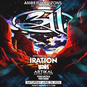 311 at Red Rocks flyer with Iration, DENM, & Artikal Sound System